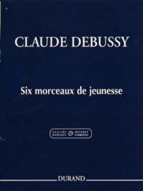 Debussy: 6 Morceaux de Jeunesse for Piano published by Durand
