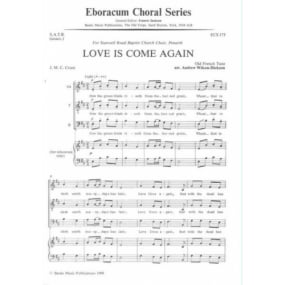 Wilson-Dickson: Love Is Come Again SATB published by Eboracum