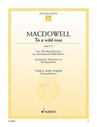 MacDowell: To a wild rose for Viola published by Schott