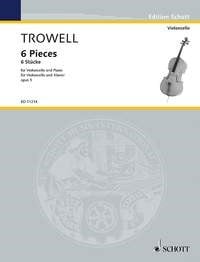 Trowell: 6 Pieces Opus 5 for Cello published by Schott
