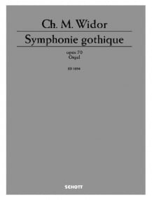Widor: Symphonie Gothique Opus 70 for Organ published by Schott