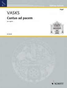 Vasks: Cantus ad pacem for Organ published by Schott