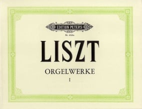 Liszt: Complete Organ Works Volume 1 published by Peters