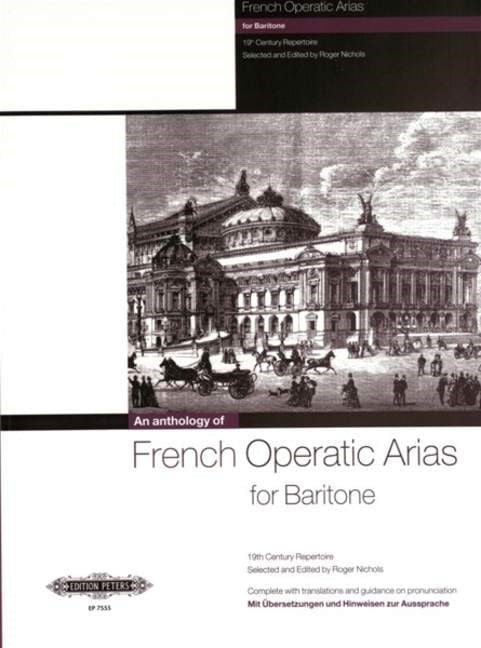 An Anthology of French Operatic Arias for Baritone published by Peters Edition