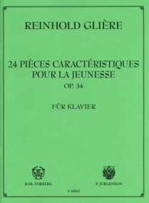 Gliere: 24 pieces characteristiques pour la jeunesse for Piano published by Forberg