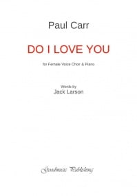 Carr: Do I Love You SSAA published by Goodmusic