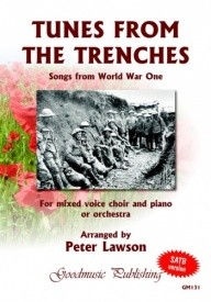 Tunes From The Trenches - Songs from World War One SATB published by Goodmusic