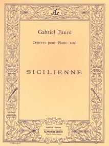 Faure: Sicilienne Opus 78 for Piano published by Leduc