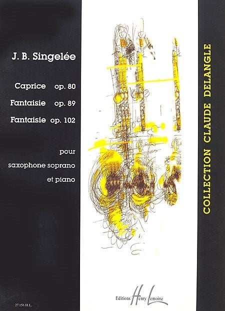 Singelee: Caprice Op.80 & Fantasias Op.89 & Op.102 for Soprano Saxophone published by Lemoine