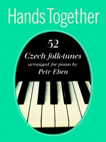 Hands Together: 52 Czech Folk-Tunes Arranged For Piano By Petr Eben published by Faber