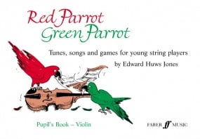 Red Parrot, Green Parrot for Violin (Pupil Book) published by Faber