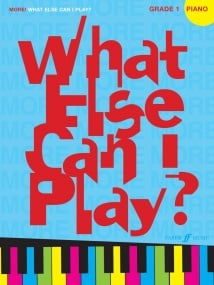 More What Else Can I Play? Piano Grade 1 published by Faber