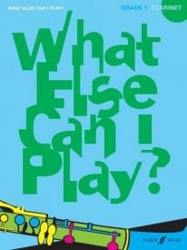 What Else Can I Play? Clarinet Grade 1 published by Faber