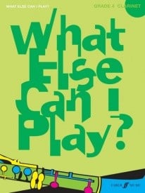 What Else Can I Play? Clarinet Grade 4 published by Faber