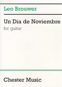Brouwer: Una Dia De Noviembre for Guitar published by Chester