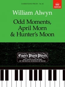 Alwyn: Odd Moments, April Morn & Hunter's Moon for Piano published by ABRSM
