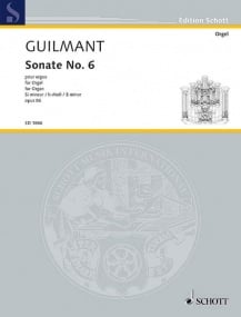 Guilmant: Sonata No 6 in B minor Opus 86 for Organ published by Schott