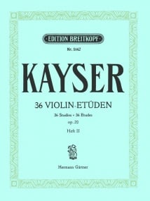 Kayser: 36 Elementary and Progressive Studies Opus 20 Volume 2 for Violin published by Breitkopf