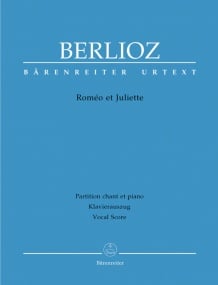 Berlioz: Romeo and Juliet, Op17 published by Barenreiter Urtext - Vocal Score