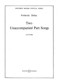 Delius: Two Unaccompanied Partsongs SATTBB published by Boosey & Hawkes