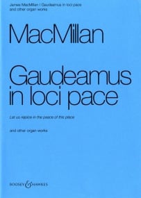 Macmillan: Gaudeamus in Loci Pace and other Organ Works published by Boosey & Hawkes