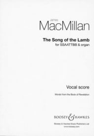 MacMillan: The Song of the Lamb SSAATTBB published by Boosey & Hawkes