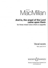 MacMillan: And lo, the angel of the Lord came upon them 3 x SATB published by Boosey & Hawkes