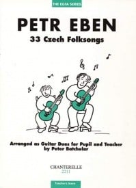Eben: 33 Czech Folksongs for Guitar (Teacher's Accompaniment) published by Chanterelle