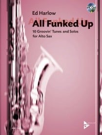Harlow: All Funked Up for Alto Saxophone published by Advance (Book & CD)
