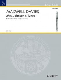 Maxwell Davies: Mrs. Johnson's Tunes for descant & treble recorders published by Schott
