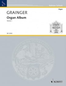 Grainger: Organ Album Volume 1 published by Schott