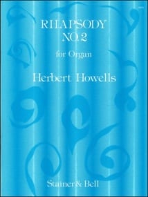 Howells: Rhapsody No. 2 in E flat for Organ published by Stainer & Bell