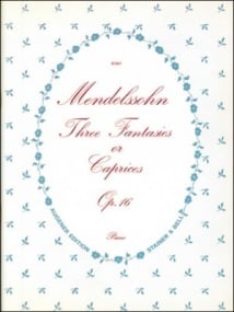 Mendelssohn: Three Fantasies or Caprices Opus 16 for Piano published by Stainer and Bell