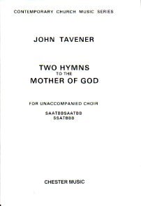 Tavener: 2 Hymns to the Mother of God published by Chester