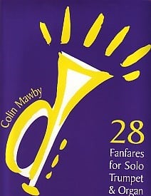 Mawby: 28 Fanfares for Trumpet and Organ published by Kevin Mayhew