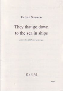Sumsion: They That Go Down to the Sea in Ships SATB published by RSCM