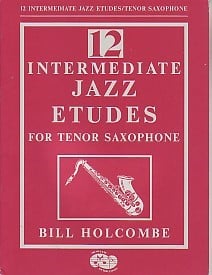 Holcombe: 12 Intermediate Jazz Etudes for Tenor Saxophone published by Musicians Publications