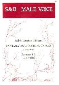 Vaughan-Williams: Fantasia on Christmas Carols TTBB & Baritone Solo published by Stainer and Bell