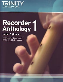 Trinity Guildhall Recorder Anthology 1: Initial and Grade 1
