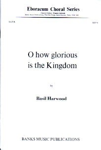Harwood: O How Glorious Is The Kingdom SATB published by Eboracum