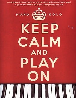 Keep Calm and Play On for Piano Solo published by Wise