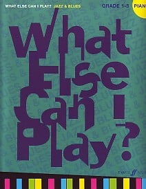 What Else Can I Play? Jazz & Blues Piano Grade 1 - 3 published by Faber