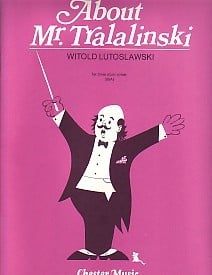 Lutoslawsi: About Mr Tralalinski SSA published by Chester