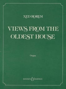 Rorem: Views from the Oldest House for Organ published by Boosey & Hawkes