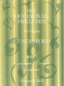 Stanford: Six Occasional Preludes Book 1 for Organ published by Stainer & Bell