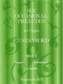 Stanford: Six Occasional Preludes Book 2 for Organ published by Stainer & Bell