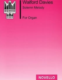 Walford Davies: Solemn Melody for Organ published by Novello