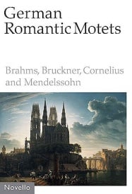 German Romantic Motets - Brahms To Mendelssohn published by Novello