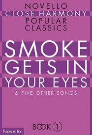 Novello Close Harmony Book 1: Smoke Gets In Your Eyes published by Novello