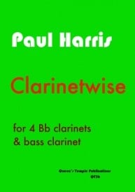 Harris: Clarinetwise for 4 Bb Clarinets & Bass Clarinet published by Queen's Temple